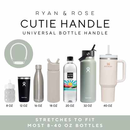 Various 8-40oz water bottles that works with the Cutie Handle.