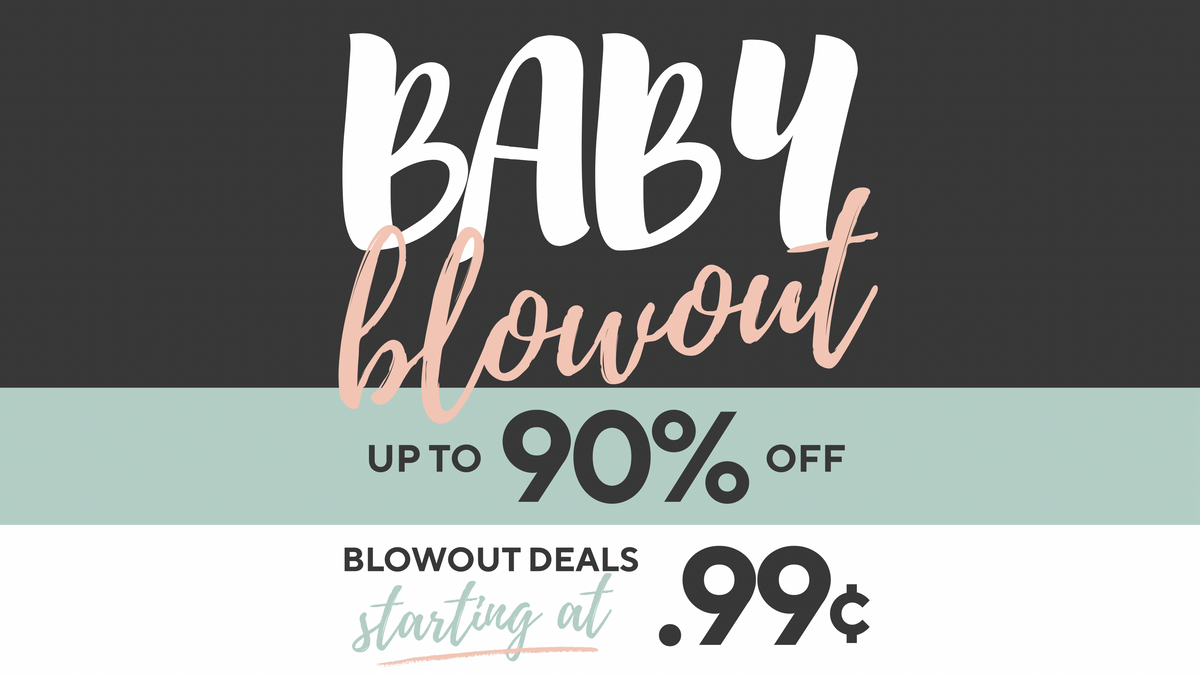 Promotional sale graphic with the words 'BABY blowout' in large white and blush lettering on a dark charcoal background, plus 'UP TO 90% OFF' and 'BLOWOUT DEALS starting at .99¢' on a mint band and white lower section.